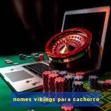 nomes vikings para cachorro